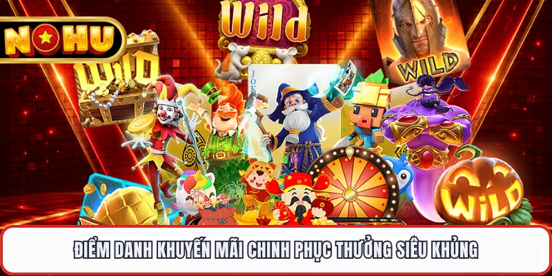 Điểm danh khuyến mãi chinh phục thưởng siêu khủng