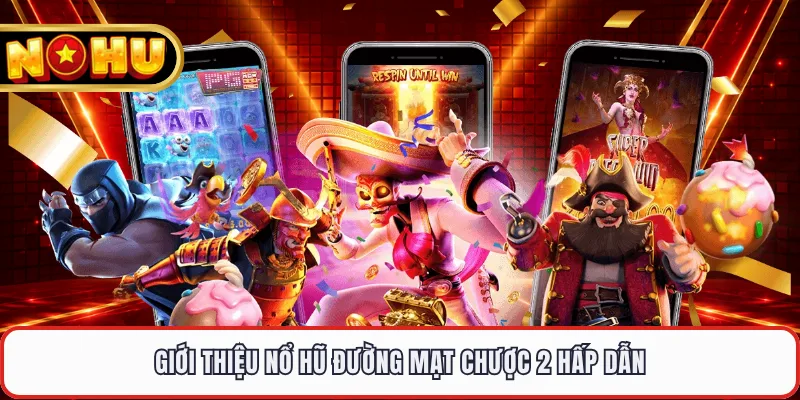 Giới thiệu nổ hũ đường mạt chược 2 hấp dẫn