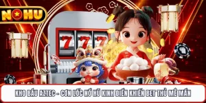 Kho Báu Aztec - Cơn Lốc Nổ Hũ Kinh Điển Khiến Bet Thủ Mê Mẩn