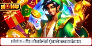 Nổ Hũ PG - Sảnh Giải Trí Có Tỷ Lệ Thưởng Cao Nhất NOHU