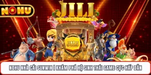 Nohu Nhà Cái Sunwin | Khám Phá Hệ Sinh Thái Game Cực Hấp Dẫn
